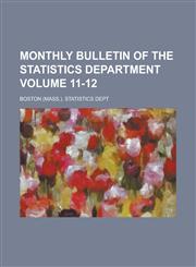 Monthly Bulletin of the Statistics Department Volume 11-12,1230022643,9781230022642