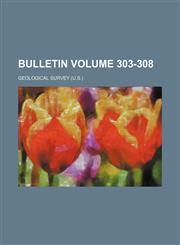 Bulletin Volume 303-308,1231217464,9781231217467