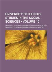 University of Illinois Studies in the Social Sciences (Volume 10),1154106942,9781154106947
