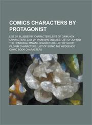 Comics Characters by Protagonist List of Blueberry Characters, List of Grimjack Characters, List of Iron Man Enemies, List of Johnny the Homicidal Ma,1230766812,9781230766812