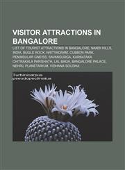 Visitor attractions in Bangalore List of tourist attractions in Bangalore, Nandi Hills, India, Bugle Rock, Nrityagram, Cubbon Park,1157529461,9781157529460