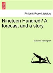 Nineteen Hundred? A forecast and a story.,1241210519,9781241210519