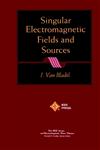 Singular Electromagnetic Fields and Sources,0780360389,9780780360389