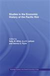 Studies in the Economic History of the Pacific Rim (Routledge Studies in the Growth Economies of Asia, 10),0415148197,9780415148191