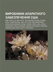 Vyrobnyky aparatnoho zabezpechennya SSHA AMD, Apple, HP, IBM, Intel, Sun Microsystems, IPhone, Intel Corporation, Java, ZFS, IPod,1233857932,9781233857937