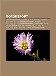 Motorsport 1890s in motorsport, 1920s in motorsport, 1930s in motorsport, 1950s in motorsport, 1960s in motorsport, 1970s in motorsport,1157524257,9781157524250