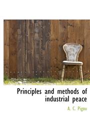 Principles and methods of industrial peace,1117207161,9781117207162