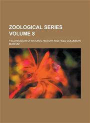 Zoological Series Volume 8,1234153866,9781234153861