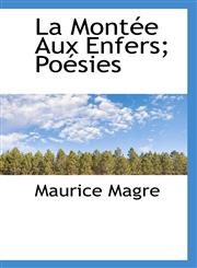 La Montée Aux Enfers; Poésies,1115639382,9781115639385