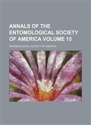 Annals of the Entomological Society of America Volume 15,1130156613,9781130156614