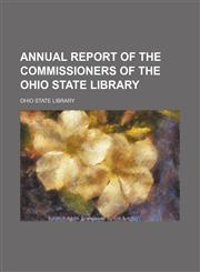 Annual report of the Commissioners of the Ohio State Library,1151133094,9781151133090
