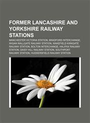 Former Lancashire and Yorkshire Railway stations Manchester Victoria station, Bradford Interchange, Wigan Wallgate railway station,1233273361,9781233273362