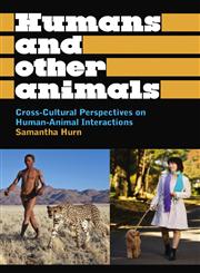 Humans and Other Animals Cross-Cultural Perspectives On Human-Animal Interactions,0745331203,9780745331201