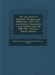 Law Firm of Bronson, Bronson and McKinnon 1942-1975: Oral History Transcripts / And Related Material, 1980-198,1287625673,9781287625674