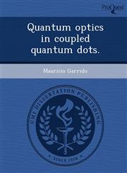 Quantum optics in coupled quantum dots.,1243775394,9781243775399