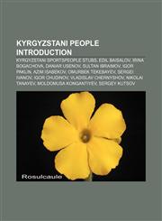 Kyrgyzstani people Introduction Kyrgyzstani sportspeople stubs, Edil Baisalov, Irina Bogachova, Daniar Usenov, Sultan Ibraimov, Igor Paklin,1156934966,9781156934968