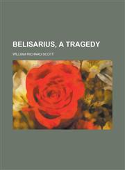 Belisarius, a tragedy,1234250004,9781234250003