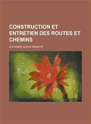 Construction Et Entretien Des Routes Et Chemins,1234507870,9781234507879