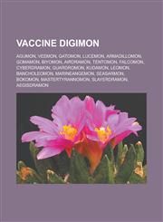 Vaccine Digimon Agumon, Veemon, Gatomon, Lucemon, Armadillomon, Gomamon, Biyomon, Airdramon, Tentomon, Falcomon, Cyberdramon, Guardromon,123318072X,9781233180721