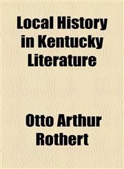 Local History in Kentucky Literature,1154578801,9781154578805