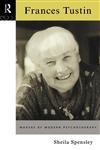 Frances Tustin The Borderlands of Autism and Psychosis,0415092639,9780415092630