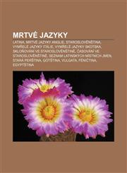 Mrtvé jazyky Latina, Mrtvé jazyky Anglie, Staroslověnština, Vymřelé jazyky Itálie, Vymřelé jazyky Skotska, Skloňování ve staroslověnštině,1232837105,9781232837107