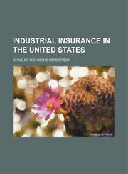 Industrial insurance in the United States,1151153273,9781151153272