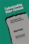Understanding Older Chicanas Sociological and Policy Perspectives,0803945817,9780803945814