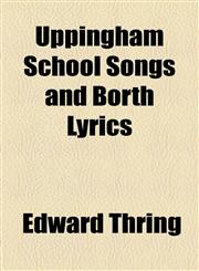 Uppingham School Songs and Borth Lyrics,1154476340,9781154476347
