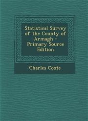 Statistical Survey of the County of Armagh - Primary Source Edition,1295424045,9781295424047