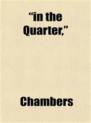 "in the Quarter,",1152339621,9781152339620