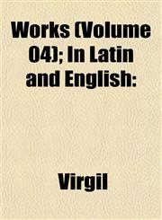 Works (Volume 04); In Latin and English,1153216698,9781153216692