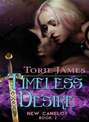 Timeless Desire New Camelot, Book Two,1771013397,9781771013390