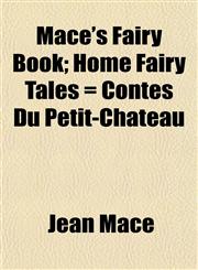 Macé's Fairy Book; Home Fairy Tales = Contes Du Petit-Château,1154775593,9781154775594