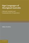 Sign Languages of Aboriginal Australia Cultural, Semiotic and Communicative Perspectives,1107414210,9781107414211