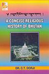A Concise Religious History of Bhutan 'Brug Gi Chos 'Byuṅ Bsdus Gsal 1st Edition,8186239251,9788186239254