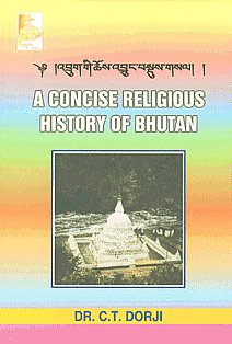 A Concise Religious History of Bhutan 'Brug Gi Chos 'Byuṅ Bsdus Gsal 1st Edition,8186239251,9788186239254