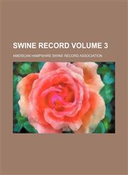 Swine record Volume 3,1130984893,9781130984897