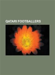 Qatari Footballers Marcio Emerson Passos, Hussein Yasser, Sebastian Soria, Khalfan Ibrahim, Fabio Cesar Montezine, Magid Mohamed,1155953983,9781155953984