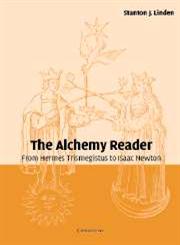 The Alchemy Reader From Hermes Trismegistus to Isaac Newton,0521796628,9780521796620