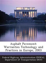 Asphalt Pavement Warranties Technology and Practices in Europe, 2003,124916074X,9781249160748