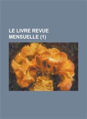 Le Livre Revue Mensuelle (1 ),1153500957,9781153500951