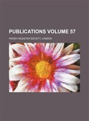 Publications Volume 57,1151432768,9781151432766