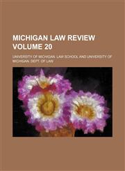 Michigan law review Volume 20,1154256294,9781154256291