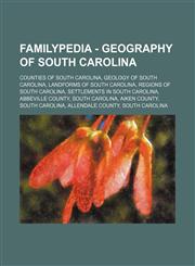 Familypedia - Geography of South Carolina Counties of South Carolina, Geology of South Carolina, Landforms of South Carolina, Regions of South Carolina, Settlements in South Carolina, Abbeville County, South Carolina, Aiken County, South Carolina, Allend,1234855615,9781234855611