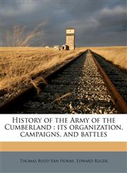 History of the Army of the Cumberland its organization, campaigns, and battles,1177582708,9781177582704