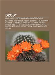 Drogy Marihuana, Heroin, Kofein, Drogová závislost, Psychoaktivní droga, Kokain, Memento, Diethylamid kyseliny lysergové, Dimethyltryptamin,1232826413,9781232826415