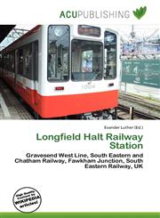 Longfield Halt Railway Station,6135705156,9786135705157