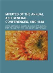 Minutes of the Annual and General Conferences, 1800-1818,1235813614,9781235813610