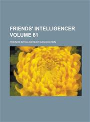 Friends' Intelligencer Volume 61,1234126664,9781234126667